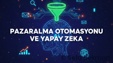 Pazarlama Otomasyonu ve Yapay Zeka